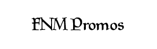 FNM Promos